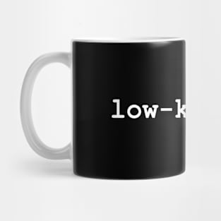 Low-Key Gay Mug